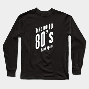 80's Long Sleeve T-Shirt